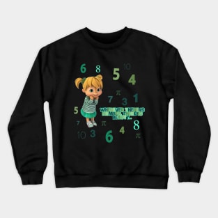 Wherever there is number, there is beauty Crewneck Sweatshirt